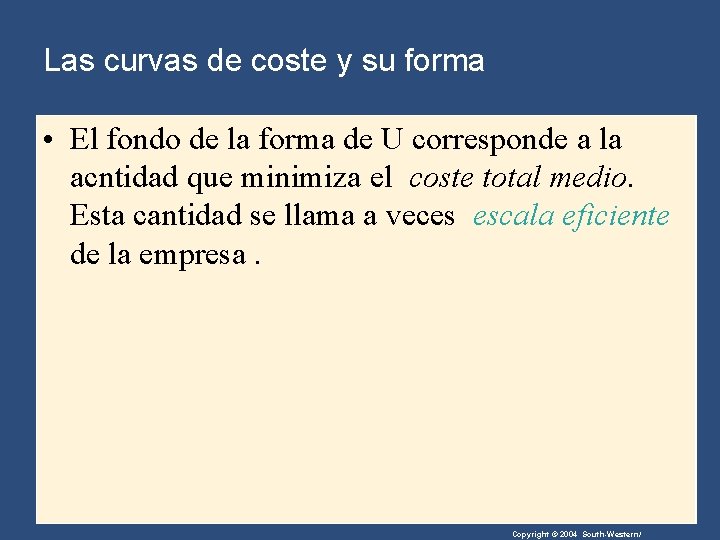 Las curvas de coste y su forma • El fondo de la forma de