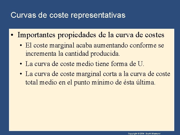 Curvas de coste representativas • Importantes propiedades de la curva de costes • El