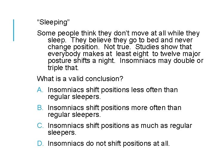 “Sleeping” Some people think they don’t move at all while they sleep. They believe