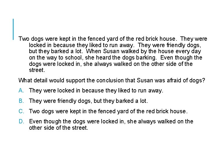 Two dogs were kept in the fenced yard of the red brick house. They