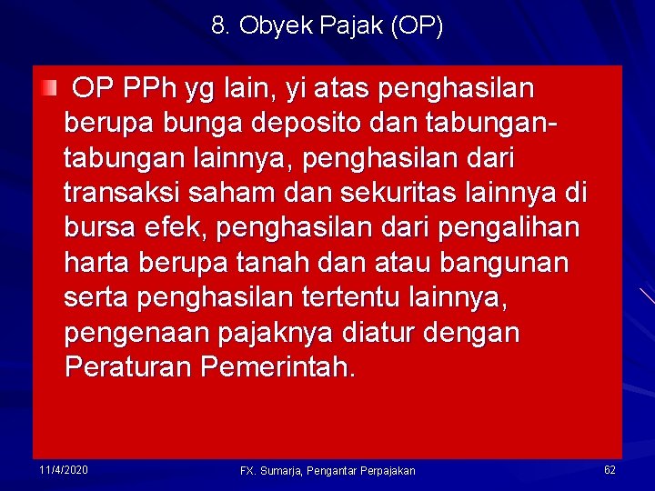 8. Obyek Pajak (OP) OP PPh yg lain, yi atas penghasilan berupa bunga deposito