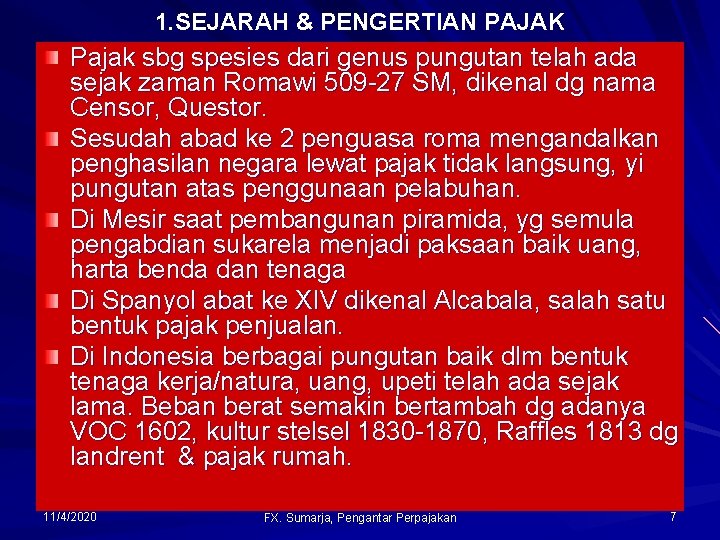 1. SEJARAH & PENGERTIAN PAJAK Pajak sbg spesies dari genus pungutan telah ada sejak