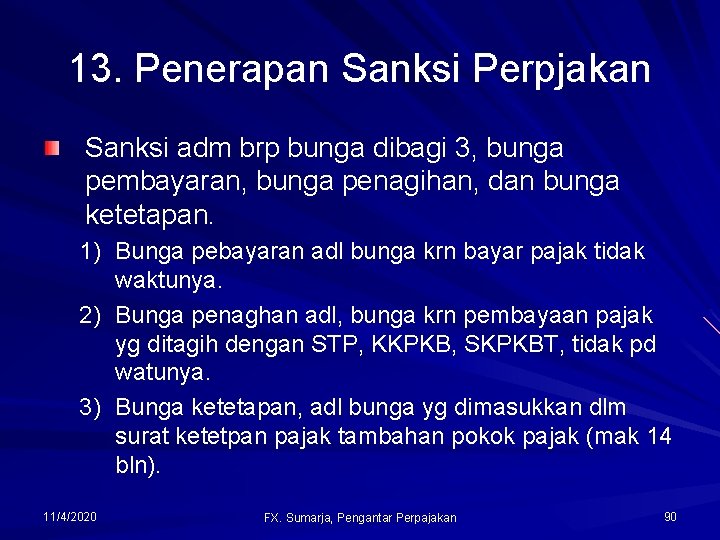 13. Penerapan Sanksi Perpjakan Sanksi adm brp bunga dibagi 3, bunga pembayaran, bunga penagihan,