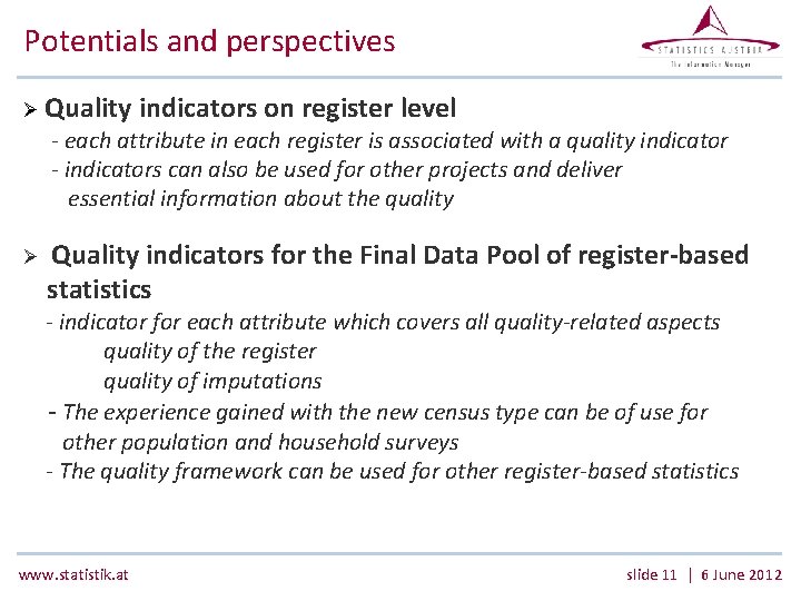 Potentials and perspectives Ø Quality indicators on register level - each attribute in each