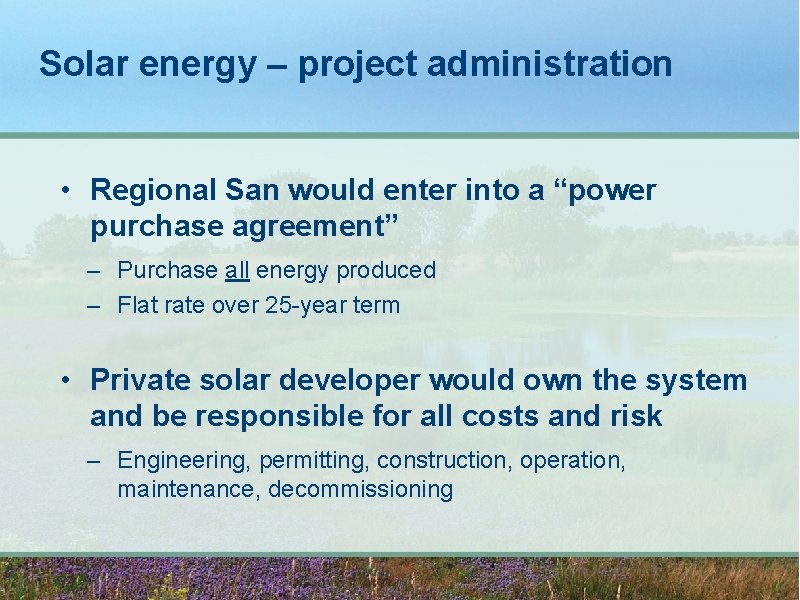 Solar energy – project administration • Regional San would enter into a “power purchase