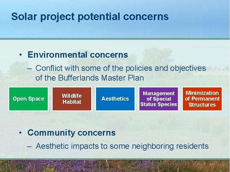Solar project potential concerns • Environmental concerns – Conflict with some of the policies