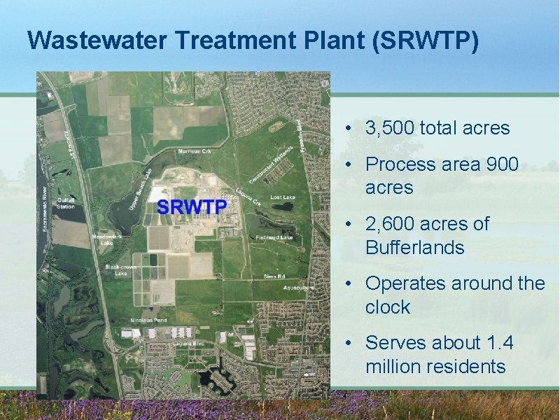 Wastewater Treatment Plant (SRWTP) • 3, 500 total acres • Process area 900 acres