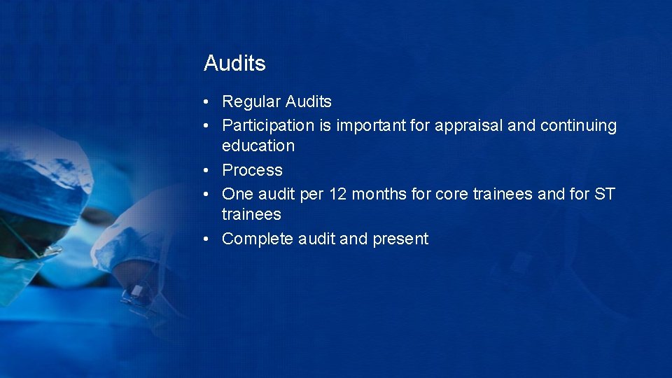 Audits • Regular Audits • Participation is important for appraisal and continuing education •
