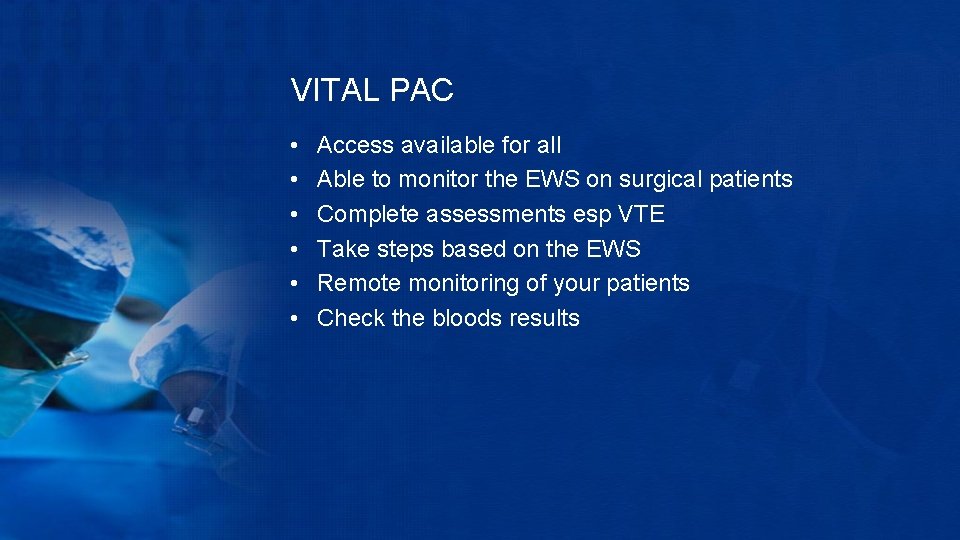VITAL PAC • • • Access available for all Able to monitor the EWS