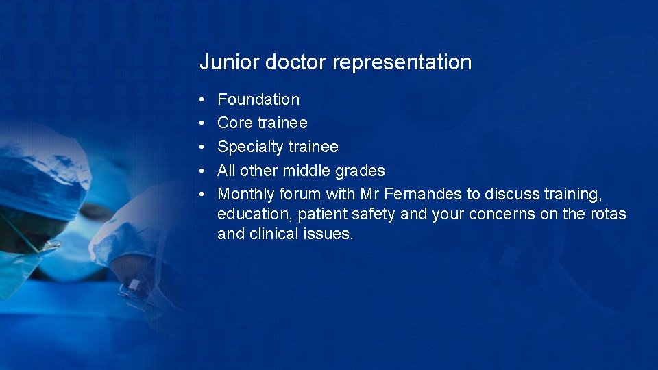 Junior doctor representation • • • Foundation Core trainee Specialty trainee All other middle