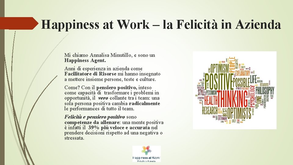 Happiness at Work – la Felicità in Azienda Mi chiamo Annalisa Minutillo, e sono