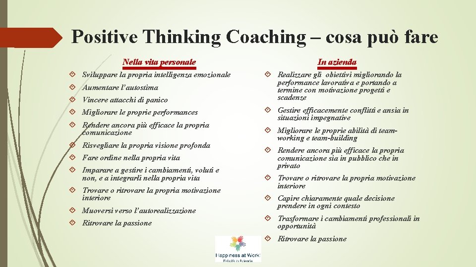 Positive Thinking Coaching – cosa può fare Nella vita personale Sviluppare la propria intelligenza