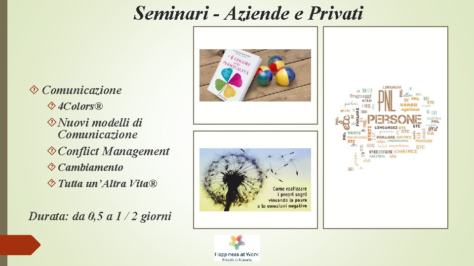 Seminari - Aziende e Privati Comunicazione 4 Colors® Nuovi modelli di Comunicazione Conflict Management