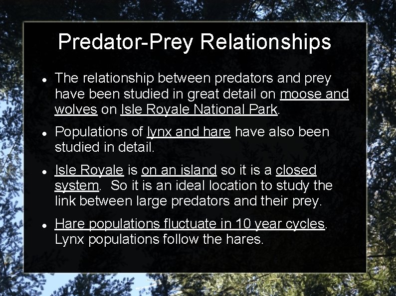 Predator-Prey Relationships The relationship between predators and prey have been studied in great detail