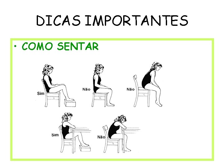 DICAS IMPORTANTES • COMO SENTAR 