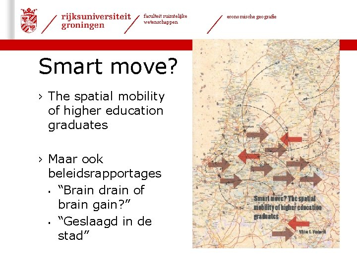 faculteit ruimtelijke wetenschappen economische geografie 04 -10 -2016 | Smart move? › The spatial