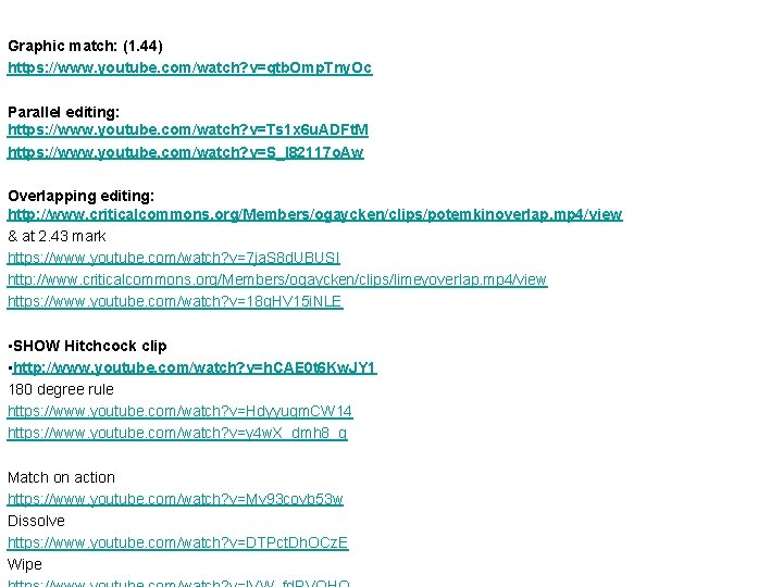 Graphic match: (1. 44) https: //www. youtube. com/watch? v=qtb. Omp. Tny. Oc Parallel editing: