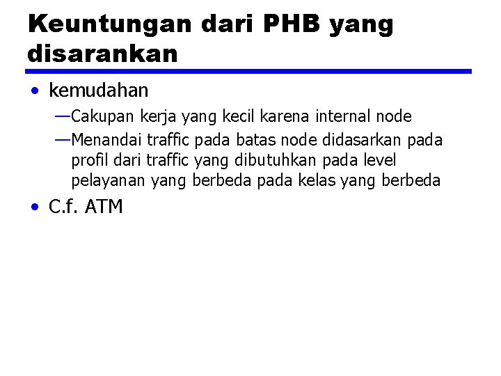 Keuntungan dari PHB yang disarankan • kemudahan —Cakupan kerja yang kecil karena internal node