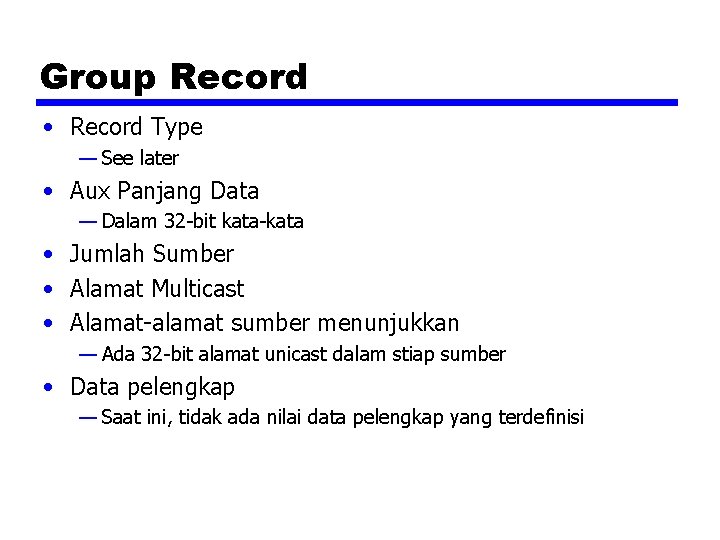 Group Record • Record Type — See later • Aux Panjang Data — Dalam