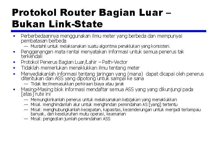 Protokol Router Bagian Luar – Bukan Link-State • • • Perberbedaannya menggunakan ilmu meter