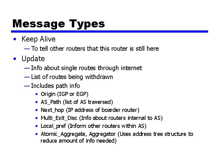 Message Types • Keep Alive — To tell other routers that this router is