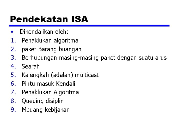 Pendekatan ISA • 1. 2. 3. 4. 5. 6. 7. 8. 9. Dikendalikan oleh: