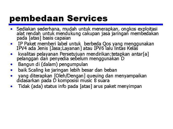 pembedaan Services • Sediakan sederhana, mudah untuk menerapkan, ongkos exploitasi alat rendah untuk mendukung