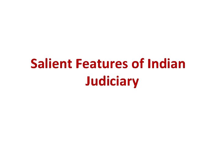 Salient Features of Indian Judiciary 