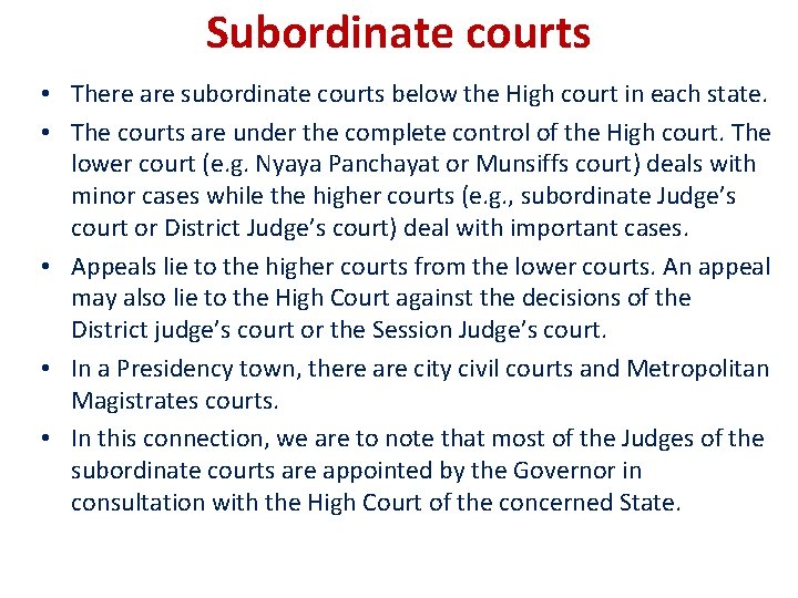 Subordinate courts • There are subordinate courts below the High court in each state.