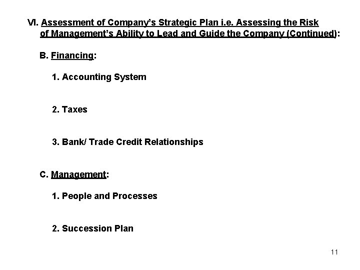 VI. Assessment of Company’s Strategic Plan i. e. Assessing the Risk of Management’s Ability