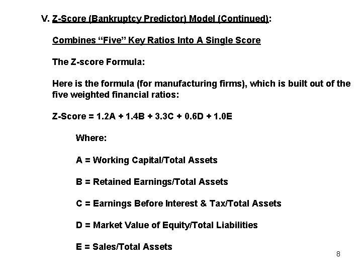 V. Z-Score (Bankruptcy Predictor) Model (Continued): Combines “Five” Key Ratios Into A Single Score