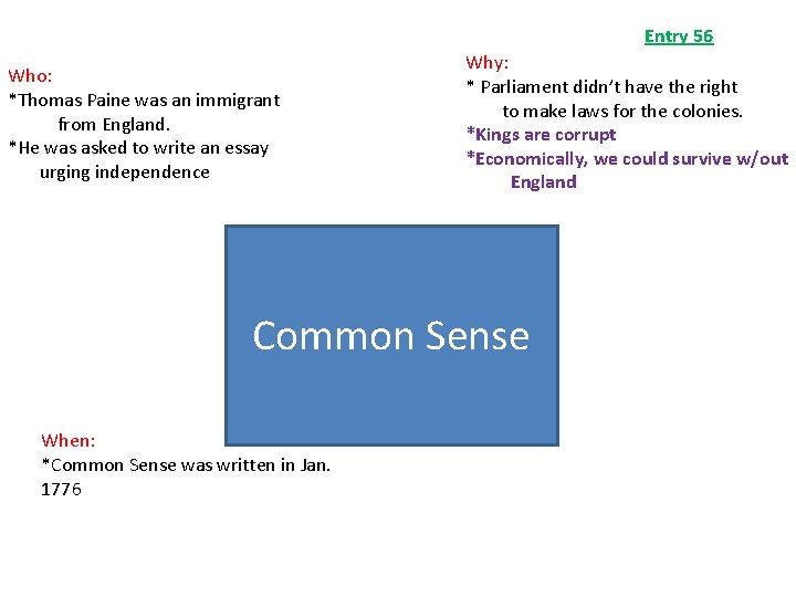 Entry 56 Who: *Thomas Paine was an immigrant from England. *He was asked to