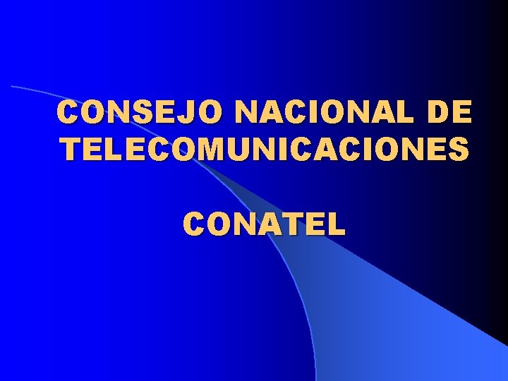 CONSEJO NACIONAL DE TELECOMUNICACIONES CONATEL 