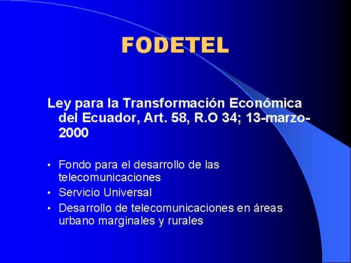 FODETEL Ley para la Transformación Económica del Ecuador, Art. 58, R. O 34; 13