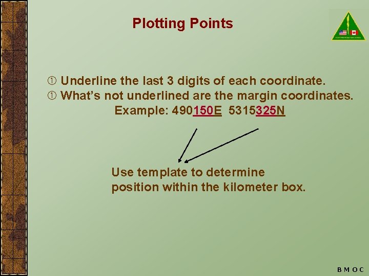 Plotting Points Underline the last 3 digits of each coordinate. What’s not underlined are