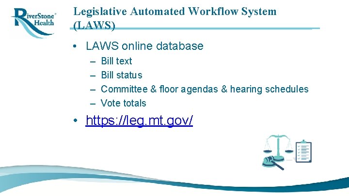 Legislative Automated Workflow System (LAWS) • LAWS online database – – Bill text Bill