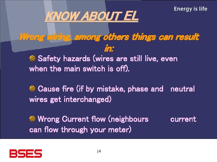 KNOW ABOUT EL Wrong wiring, among others things can result in: Safety hazards (wires