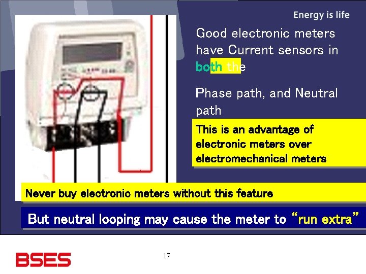 Good electronic meters have Current sensors in both the Phase path, and Neutral path