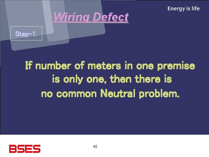 Wiring Defect Step-1. If number of meters in one premise is only one, then