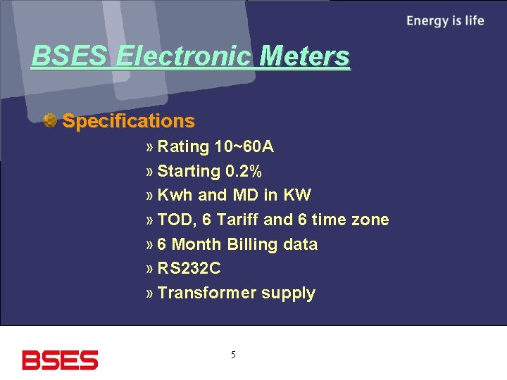 BSES Electronic Meters Specifications » Rating 10~60 A » Starting 0. 2% » Kwh
