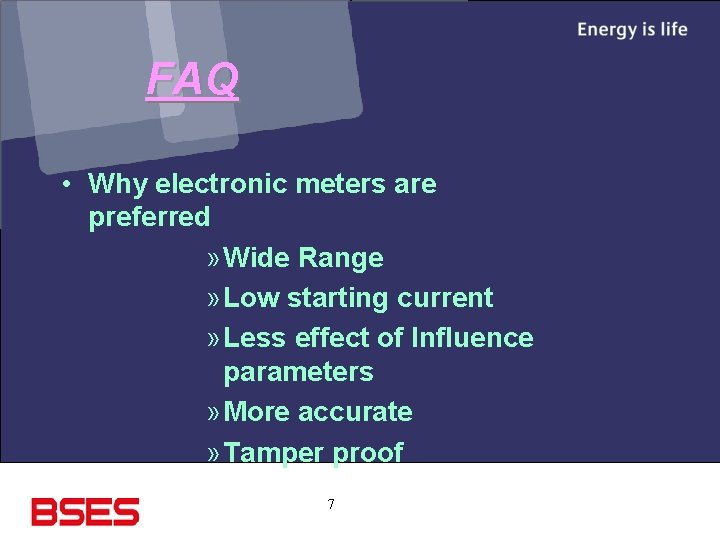 FAQ • Why electronic meters are preferred » Wide Range » Low starting current