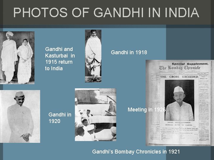 PHOTOS OF GANDHI IN INDIA Gandhi and Kasturbai in 1915 return to India Gandhi