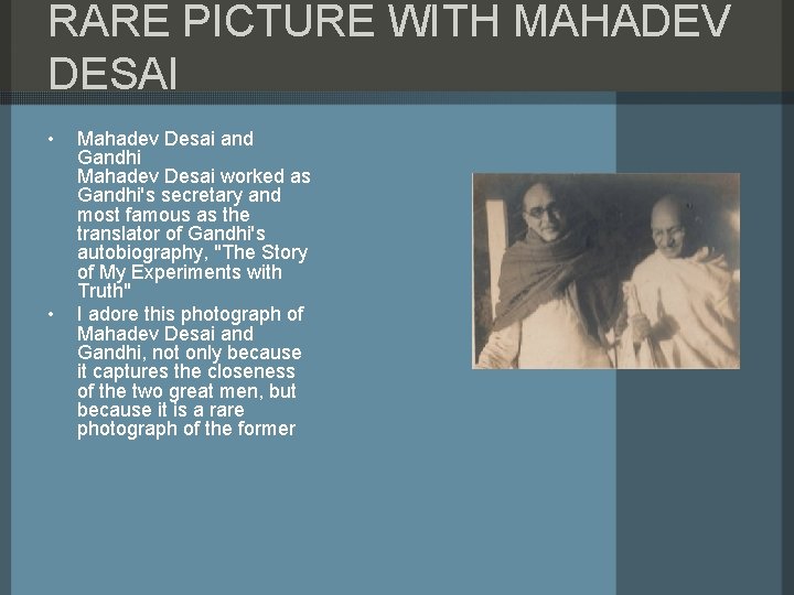 RARE PICTURE WITH MAHADEV DESAI • • Mahadev Desai and Gandhi Mahadev Desai worked