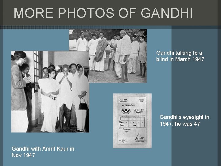 MORE PHOTOS OF GANDHI Gandhi talking to a blind in March 1947 Gandhi’s eyesight