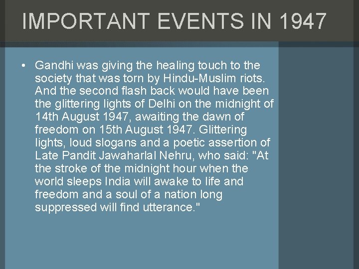 IMPORTANT EVENTS IN 1947 • Gandhi was giving the healing touch to the society