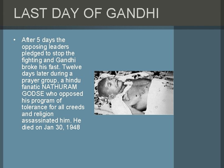 LAST DAY OF GANDHI • After 5 days the opposing leaders pledged to stop