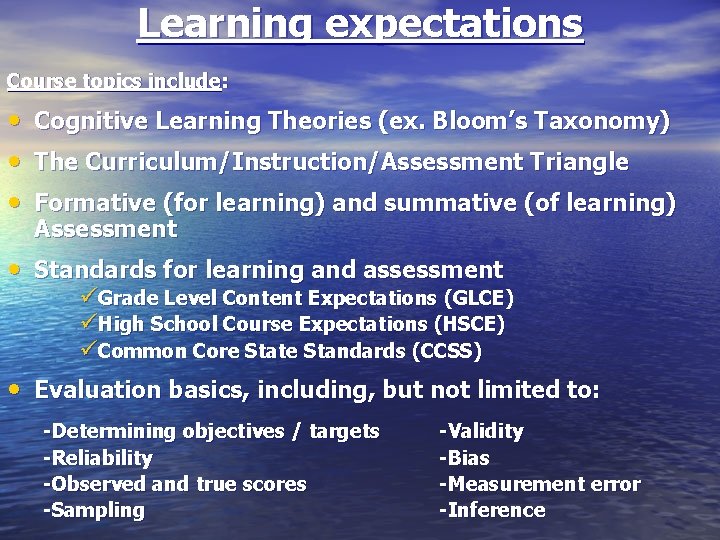 Learning expectations Course topics include: • Cognitive Learning Theories (ex. Bloom’s Taxonomy) • The