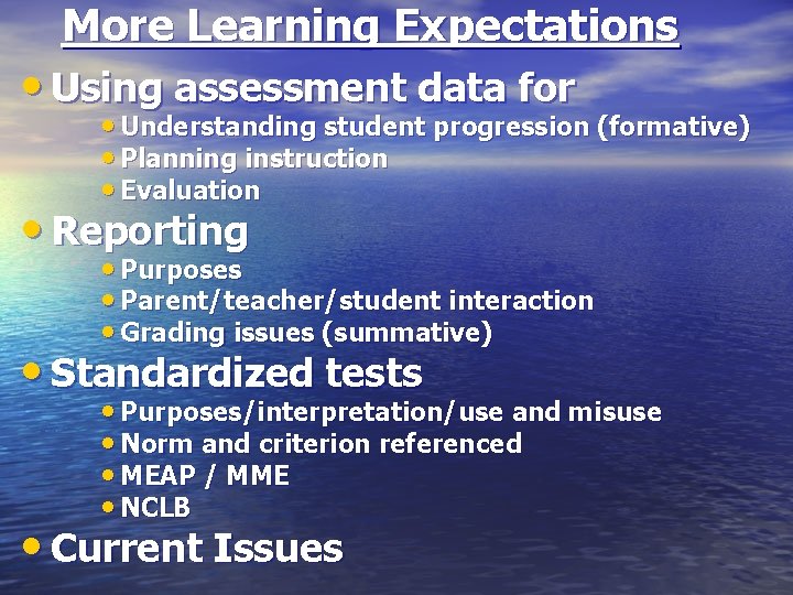 More Learning Expectations • Using assessment data for • Understanding student progression (formative) •