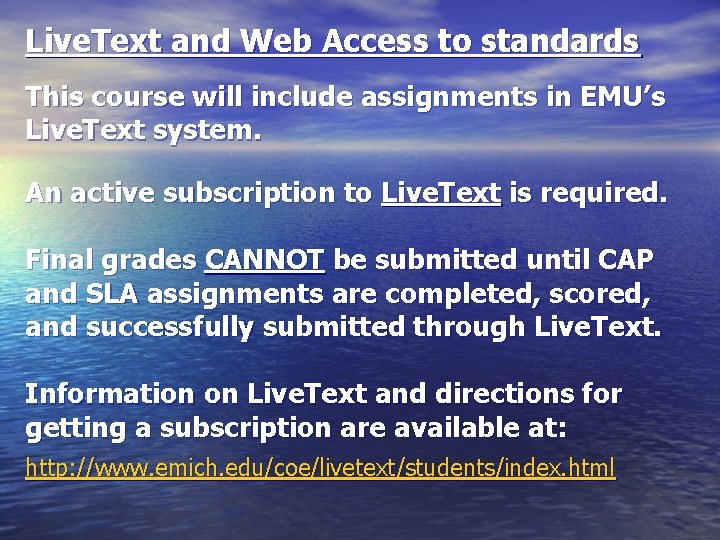 Live. Text and Web Access to standards This course will include assignments in EMU’s