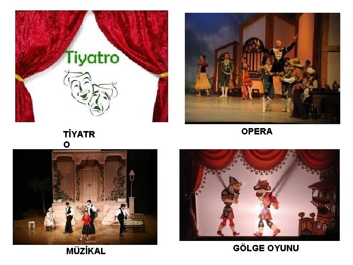 TİYATR O MÜZİKAL OPERA GÖLGE OYUNU 